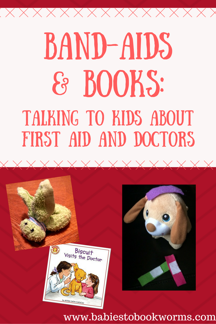 Band Aids Amp Books Talking To Kids About First Aid Amp Doctors Babies To Bookworms