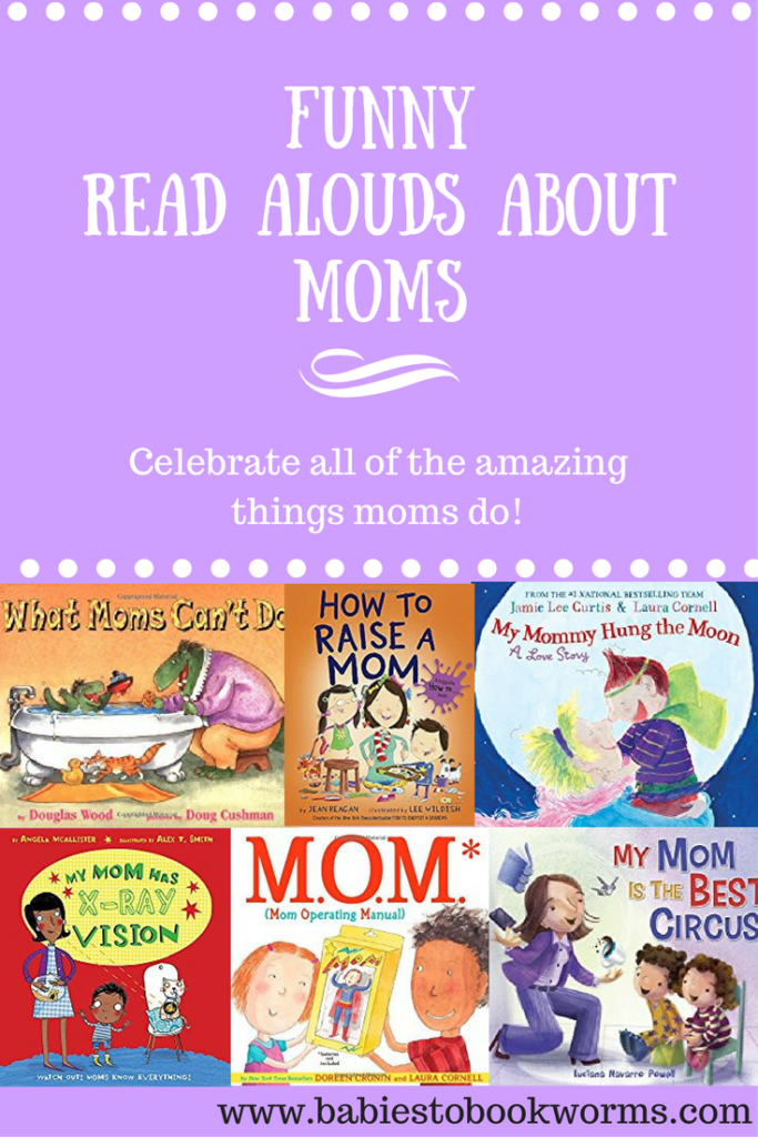 Funny Books About Moms | Celebrating Mom | Babies to Bookworms