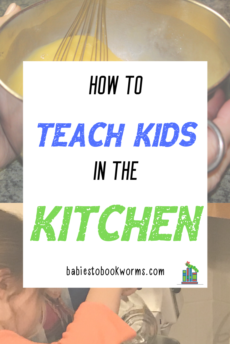 Teach Kids In The Kitchen | Cooking With Kids | Babies To Bookworms