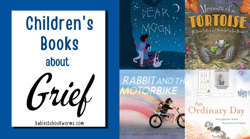 New Children's Books About Grief | Babies To Bookworms