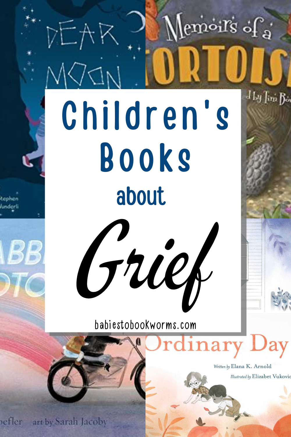 New Children's Books About Grief | Babies To Bookworms