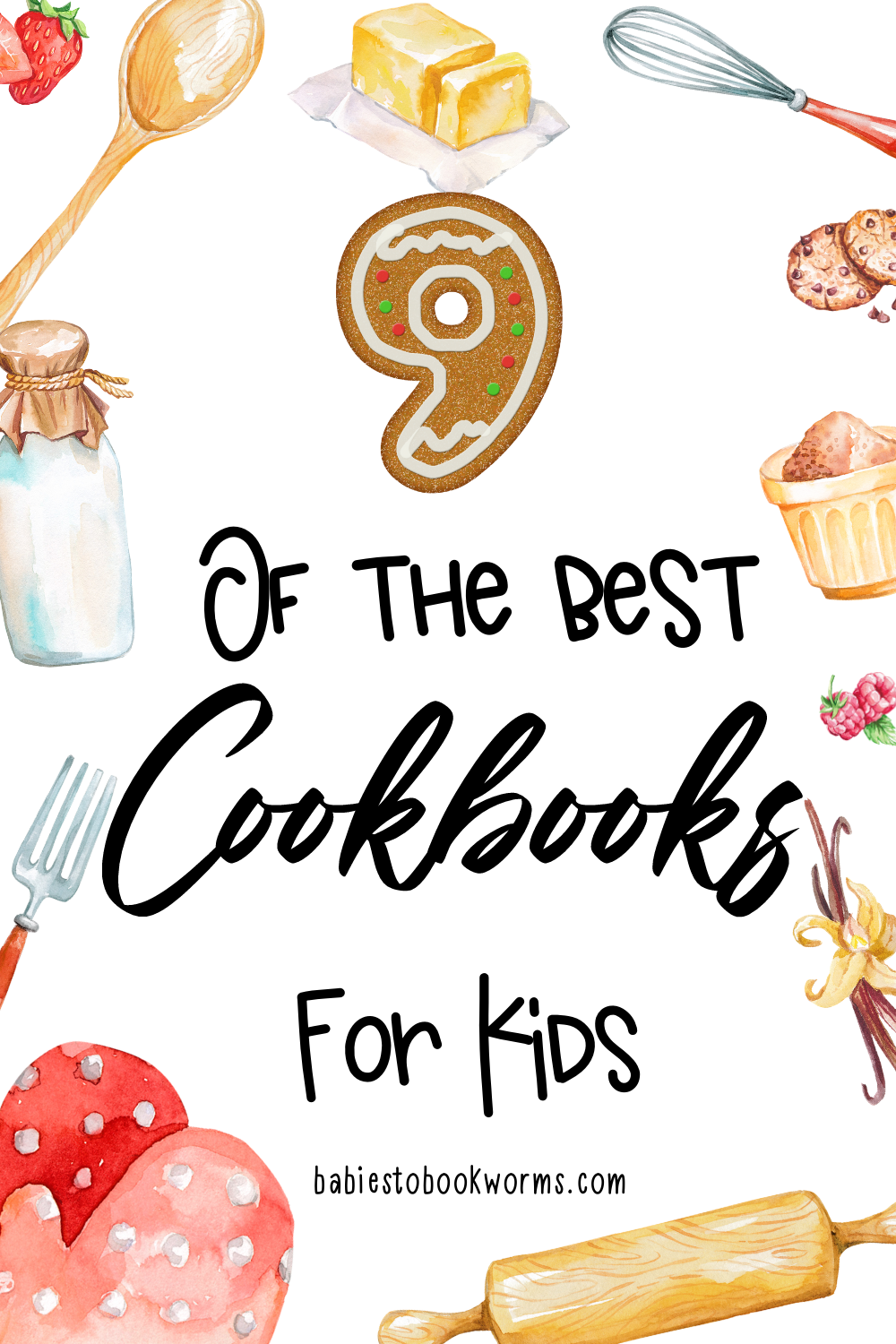 Cookbooks For Kids | Cooking With Kids | Babies To Bookworms